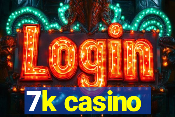 7k casino